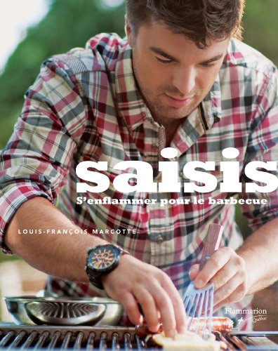 Stock image for Saisis : S'enflammer Pour le Barbecue for sale by Better World Books