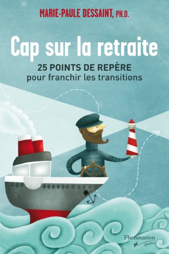 Beispielbild fr Cap Sur la Retraite : 25 Points de Repre Pour Franchir les Transitions zum Verkauf von Better World Books