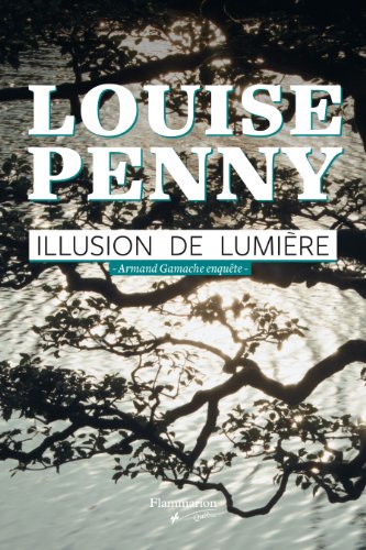 9782890774469: Illusion de lumire : Armand Gamache enqute