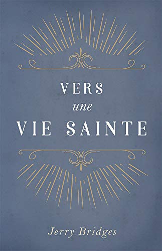 Stock image for Vers une vie sainte (The Pursuit of Holiness) (French Edition) for sale by GF Books, Inc.