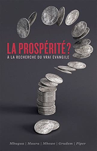 Stock image for La prosprit ? (Prosperity?: Seeking the True Gospel):  la recherche du vrai vangile (French Edition) for sale by Books Unplugged