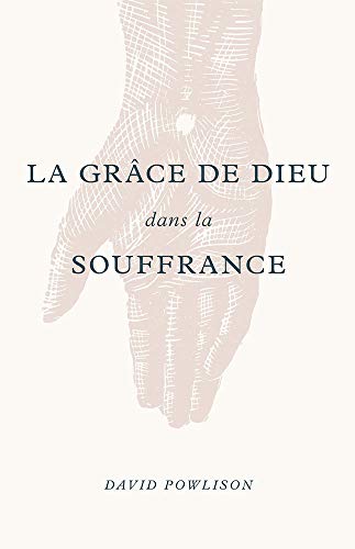 Stock image for La grce de Dieu dans la souffrance (God's Grace in Your Suffering) (French Edition) for sale by GF Books, Inc.