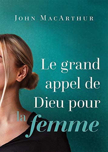 Stock image for Le grand appel de Dieu pour la femme (French Edition) for sale by GF Books, Inc.