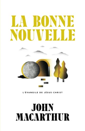 Stock image for La Bonne Nouvelle: L'vangile de Jsus-Christ -Language: french for sale by GreatBookPrices