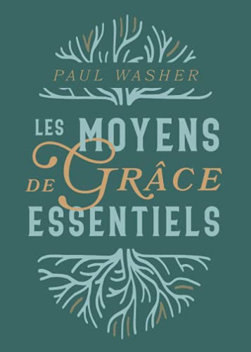 Stock image for Les moyens de grce essentiels (French Edition) for sale by GF Books, Inc.