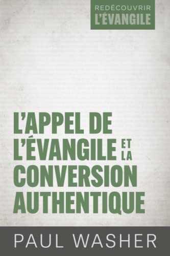 Beispielbild fr L'appel De L'vangile Et La Conversion Authentique zum Verkauf von RECYCLIVRE