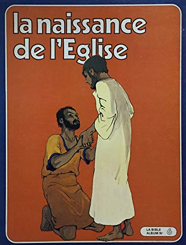 Stock image for La Naissance de L'Eglise: La Bible Album No.6 for sale by Bay Used Books