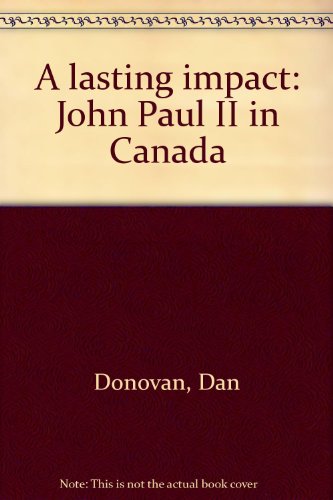 Stock image for A lasting impact: John Paul II in Canada for sale by Redux Books