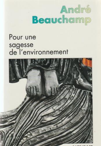 Stock image for Pour une sagesse de l'environnement: Essai sur une ethique et une spirtualite chretienne de l'environnement for sale by Zubal-Books, Since 1961