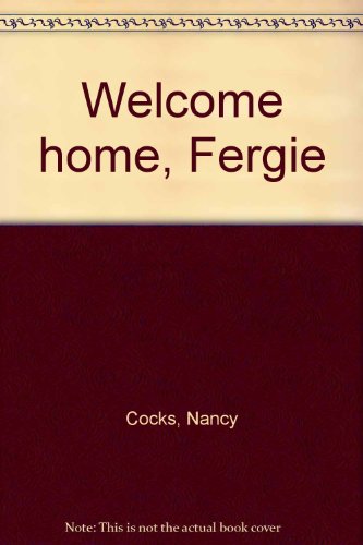Beispielbild fr Welcome home, Fergie zum Verkauf von Irish Booksellers
