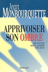 Imagen de archivo de Apprivoiser Son Ombre : Le Cote MalAime de Soi a la venta por Better World Books