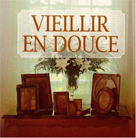 Stock image for Vieillir En Douce for sale by Redux Books