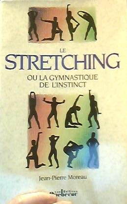 Imagen de archivo de Stretching ou la gymnastique a la venta por Better World Books Ltd