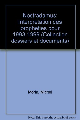 Nostradamus Interprétation Des Prophéties Pour 1993-1999