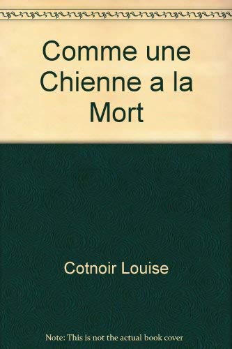 Beispielbild fr Comme une chienne  la mort zum Verkauf von Librairie La Canopee. Inc.