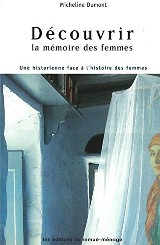 Beispielbild fr Decouvrir la Memoire des Femmes : Une Historienne Face a L'histoire des Femmes zum Verkauf von Better World Books