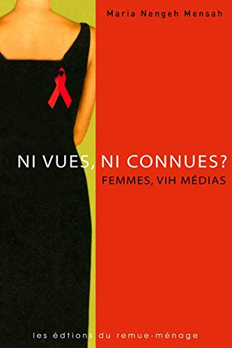 Stock image for Ni vues ni connues ? : femmes, VIH, mdias for sale by Les mots en page
