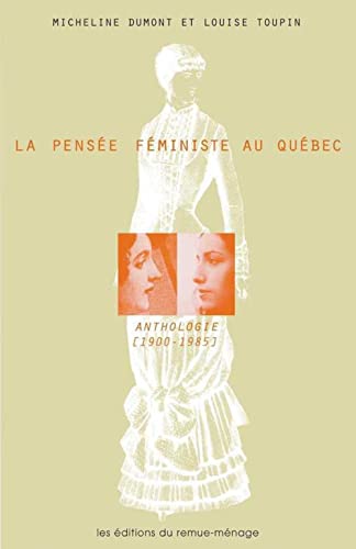 Imagen de archivo de La pensee fministe au Qubec: Anthologie, 1900-1985 a la venta por Quickhatch Books