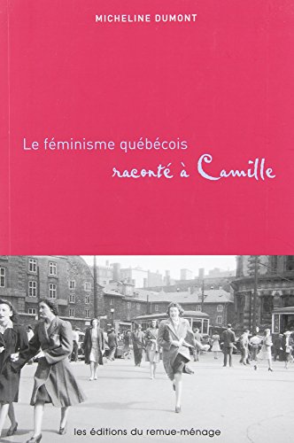 Stock image for Fminisme Qubcois Racont  Camille for sale by Better World Books