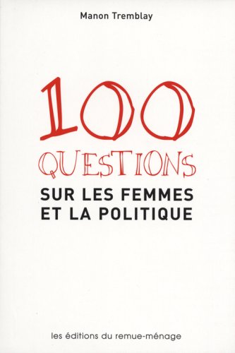 Beispielbild fr 100 Questions Sur Les Femmes Et La Politique zum Verkauf von Bay Used Books