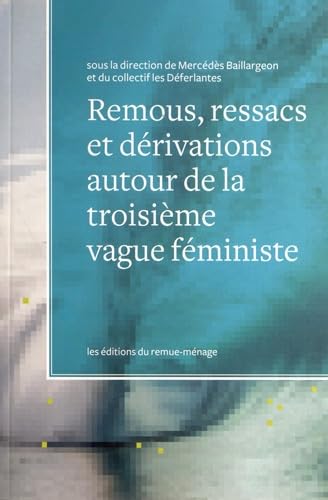 Beispielbild fr Remous, ressacs et drivations autour de la troisime vague fministe zum Verkauf von Librairie La Canopee. Inc.