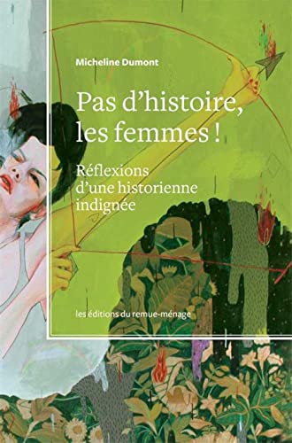 Stock image for Pas d'Histoire, les Femmes! Reflexions d'une Historienne Indignee for sale by medimops