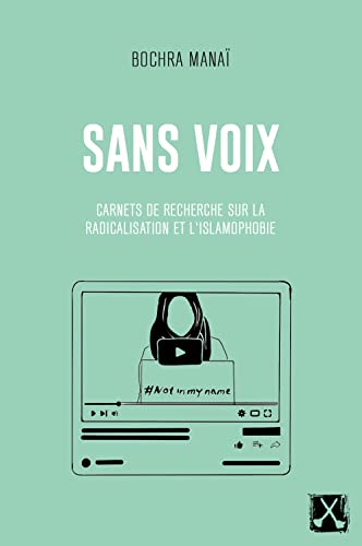 Stock image for Sans voix: Carnets de recherche sur la radicalisation et l'islamophobie for sale by Ammareal