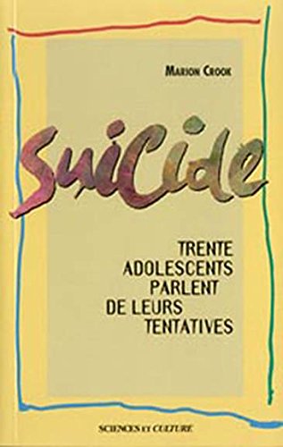 Beispielbild fr Suicide: Trent Adolescents Parlent de Leurs Tentatives zum Verkauf von Bay Used Books