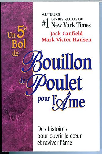 Beispielbild fr Un 5e bol de bouillon de poulet pour l'me zum Verkauf von Better World Books