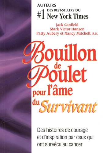 Beispielbild fr Bouillon de poulet pour l'me du survivant zum Verkauf von Better World Books