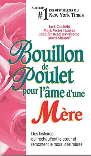 Imagen de archivo de Bouillon de Poulet pour l'me d'une Mre a la venta por Ammareal