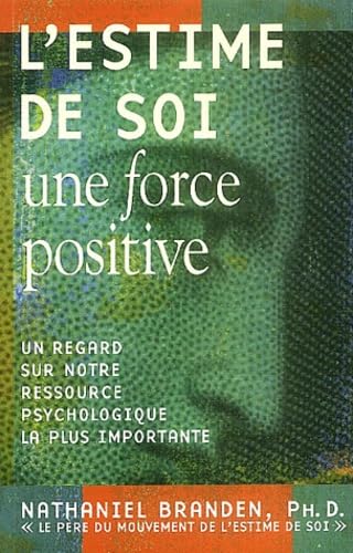 9782890923263: L'estime de soi : Une force positive : Un regard sur notre ressource psychologique la plus importante