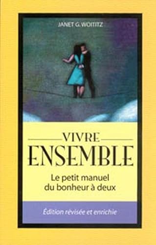 Beispielbild fr Vivre ensemble - Le petit manuel du bonheur  deux zum Verkauf von Gallix