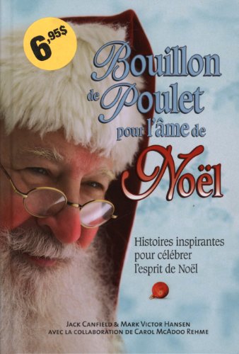 Beispielbild fr Bouillon de Poulet Pour L'me de Nol : Histoires Inspirantes Pour Clbrer L'esprit de Nol zum Verkauf von Better World Books