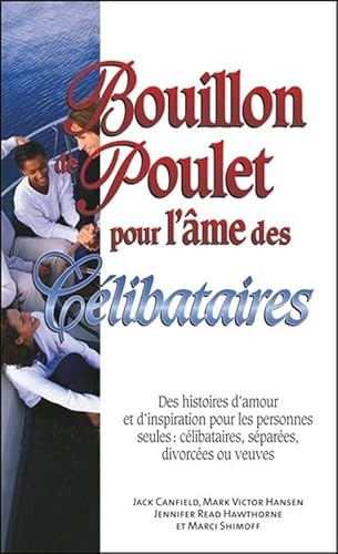 Stock image for Bouillon de Poulet pour l'me des Clibataires for sale by Revaluation Books
