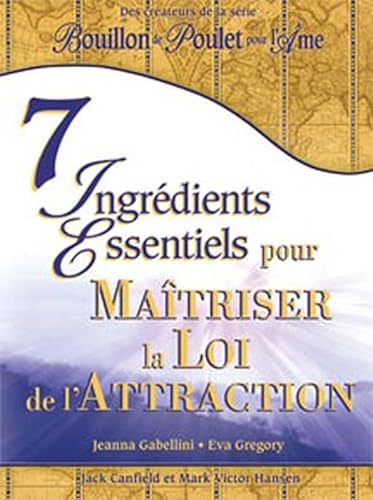 9782890924123: 7 ingrdients essentiels matriser loi de l'attraction