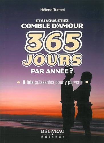 Beispielbild fr Et si vous tiez combl d'amour 365 jours par anne ? zum Verkauf von Gallix