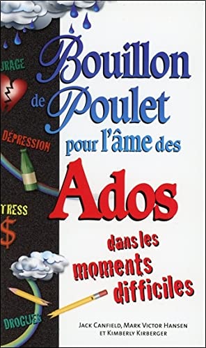 Beispielbild fr Bouillon de Poulet Pour L'me des Ados Dans les Moments Difficiles zum Verkauf von Better World Books