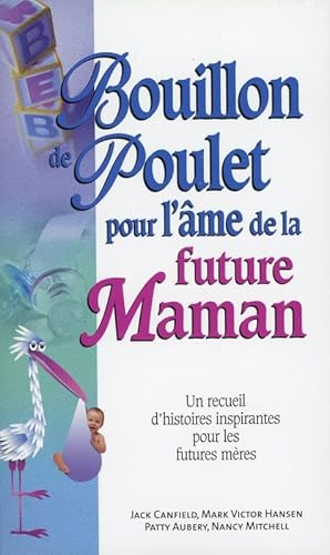Stock image for Bouillon de poulet pour future maman - poche for sale by Revaluation Books