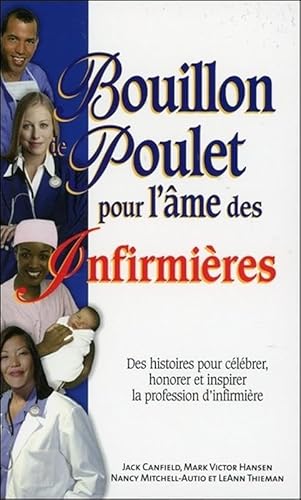 Beispielbild fr Bouillon de poulet pour l'me des infirmires zum Verkauf von Better World Books
