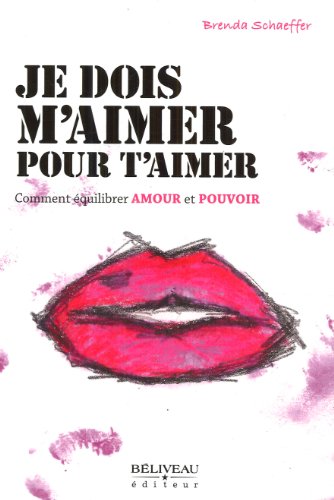 9782890924925: Je dois m'aimer pour t'aimer: Comment quilibrer amour et pouvoir