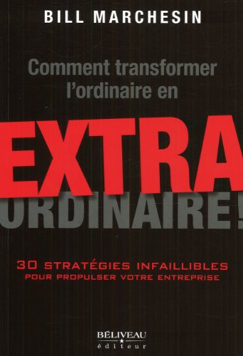 Beispielbild fr Comment transformer l'ordinaire en extraordinaire ! zum Verkauf von medimops