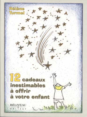 9782890925250: 12 cadeaux inestimables  offrir  votre enfant