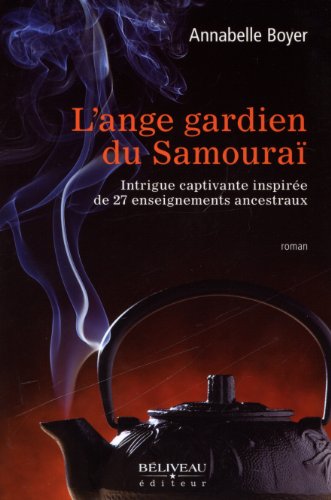 Stock image for L'ange gardien du Samoura : intrigue captivante inspire de 27 enseignements ancestraux for sale by Les mots en page