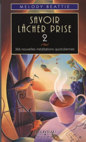 Stock image for Savoir lcher prise 02 : 366 nouvelles mditations quotidiennes for sale by Better World Books