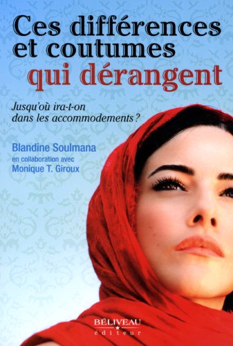 Stock image for Ces Diffrences et Coutumes Qui Drangent : Jusqu'o Ira-T-On Dans les Accommodements? for sale by Better World Books