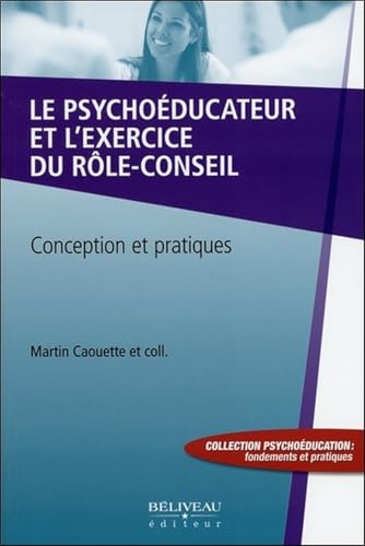 Stock image for Le psychoducateur et l'exercice du rle-conseil - Conception et pratiques for sale by Ammareal