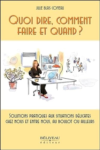 Beispielbild fr Quoi dire, comment faire et quand ? Solutions pratiques aux situations d licates. zum Verkauf von Le Monde de Kamlia