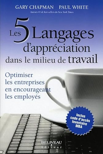 Imagen de archivo de Les 5 langages d'appreciation dans le milieu de travail - Optimiser les entreprises en encourageant les employes. a la venta por Books+