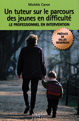 9782890926738: Un tuteur sur le parcours des jeunes en difficult : le professionnel en intervention